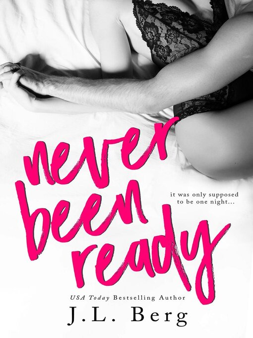Title details for Never Been Ready by J.L. Berg - Available